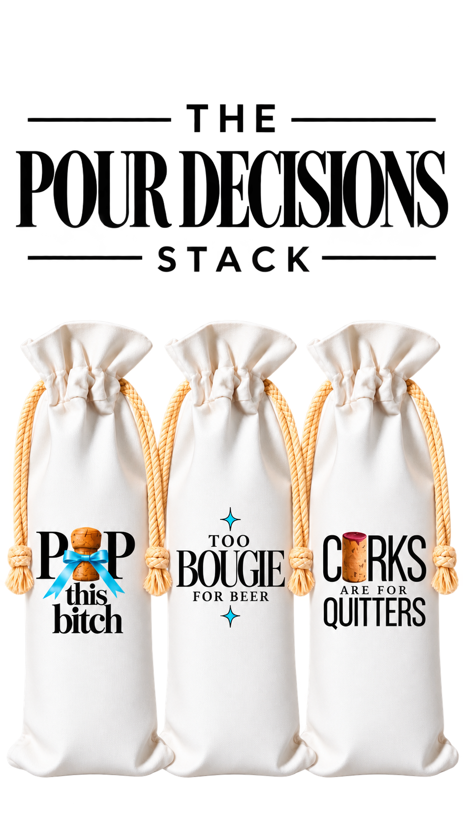 THE POUR DECISIONS STACK | WINE/CHAMPAGNE BAG 3-PACK