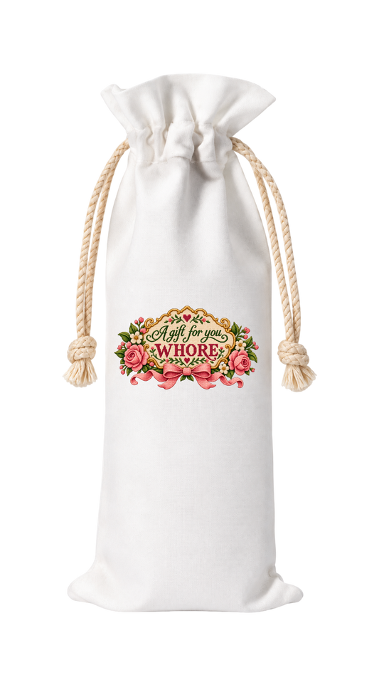 A GIFT FOR YOU, WHORE WINE BAG