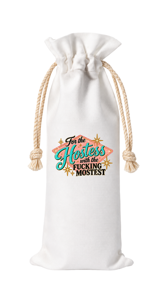FOR THE HOSTESS WITH THE FUCKING MOSTEST WINE BAG
