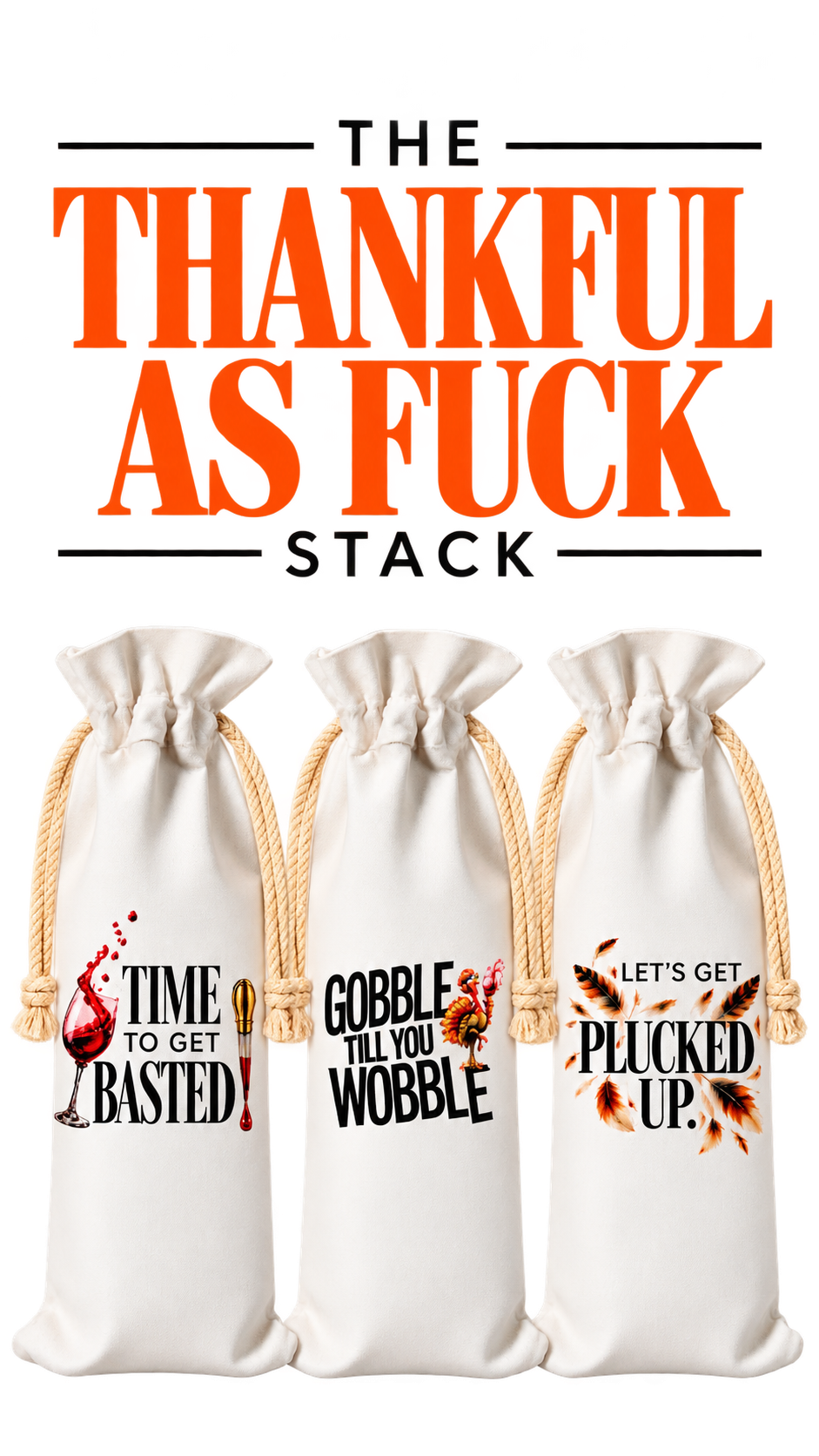 THE THANKFUL AS FUCK STACK | THANKSGIVING WINE BAG 3-PACK