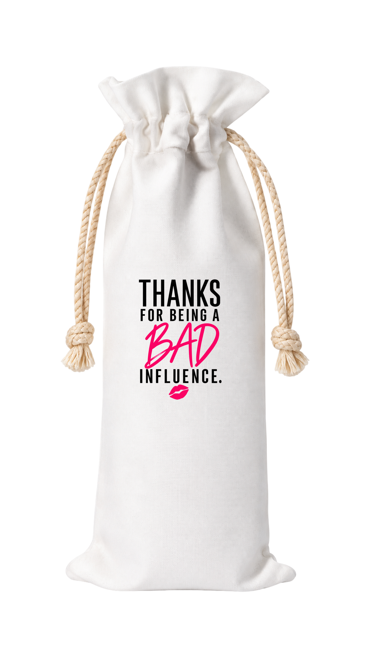 THANKS FOR BEING A BAD INFLUENCE WINE BAG