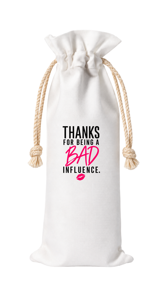 THANKS FOR BEING A BAD INFLUENCE WINE BAG
